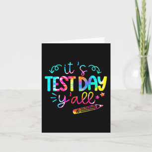 Dye Test Day Teacher T Shirt It#39; #39;s Test Day Card
