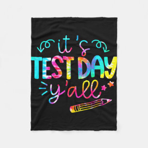 Dye Test Day Teacher T Shirt It#39; #39;s Test Day Fleece Blanket