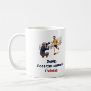 Dying Sees the Camera Thriving Funny Race Photo Coffee Mug