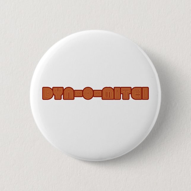 Dyn-O-Mite 2 Inch Round Button (Front)