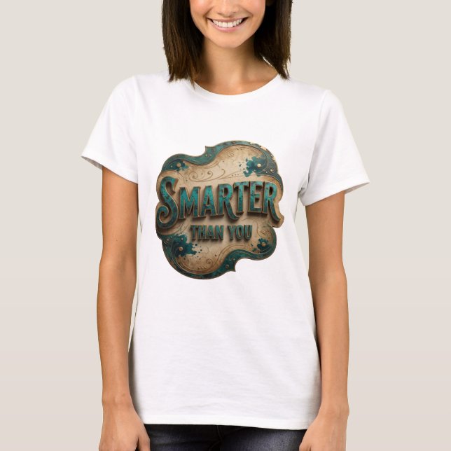 Dynamic Blue SMARTER THAN YOU Custom Design T-Shirt (Front)