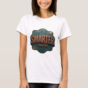 Dynamic Orange SMARTER THAN YOU Design T-Shirt