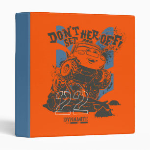 Dynamite Don't Set Her Off! Binder