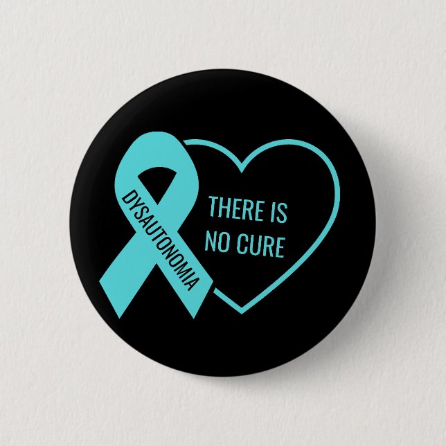 Dysautonomia There Is No Cure  2 Inch Round Button (Front)