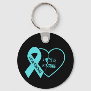Dysautonomia There Is No Cure Keychain