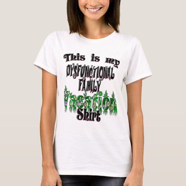 Dysfunctional Family Vacation T-Shirt (Front)