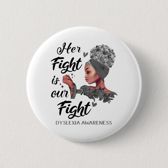 Dyslexia Awareness Her Fight Is Our Fight 2 Inch Round Button (Front)