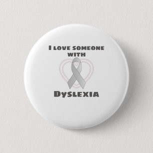 Dyslexia Awareness I Love Someone With Dyslexia 2 Inch Round Button