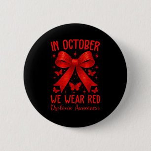 Dyslexia Awareness Month In October We Wear Red  2 Inch Round Button