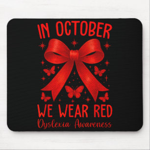 Dyslexia Awareness Month In October We Wear Red  Mouse Pad