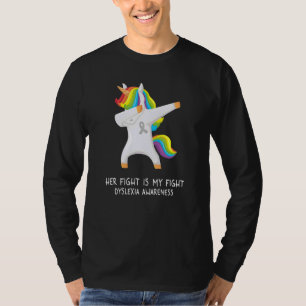 Dyslexia Dabbing Unicorn Her Fight Is My Fight Ri T-Shirt
