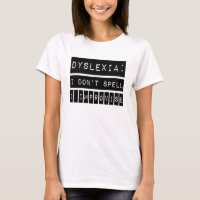 Dyslexia: I don't Spell - I Improvise - Dyslexic