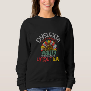 Dyslexia Is Not Disability Dyslexia Awareness Sweatshirt