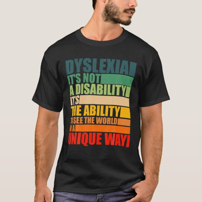 Dyslexia It's Not A Disability Dyslexia Awareness T-Shirt (Front)