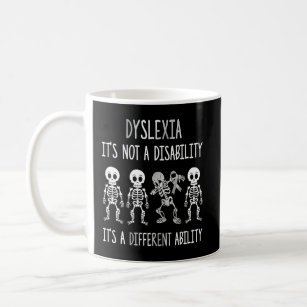 Dyslexia It's Not Disability It's A Different Abil Coffee Mug