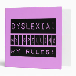 Dyslexia: My Spelling My Rules!  Dyslexic Binder