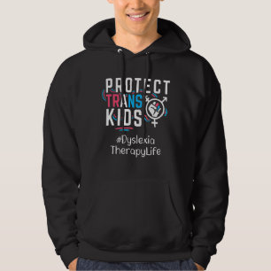 Dyslexia Therapy Protect Trans Kids Transgender Lg Hoodie