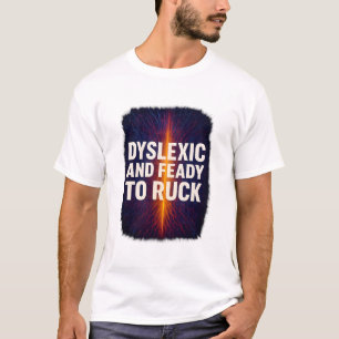 Dyslexic And Feady To Ruck Abstract Neural Pathway T-Shirt