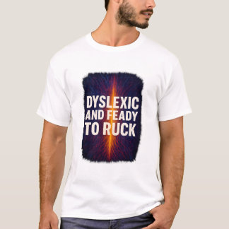 Dyslexic And Feady To Ruck Abstract Neural Pathway T-Shirt