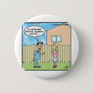 Dyslexic Cartoonist Funny Gifts Tees & Collectable 2 Inch Round Button