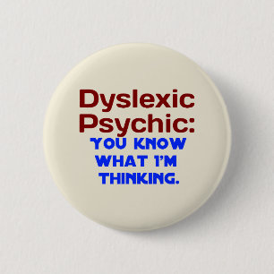 Dyslexic Psychic 2 Inch Round Button
