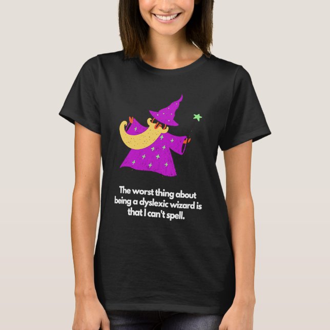Dyslexic wizard T-Shirt (Front)