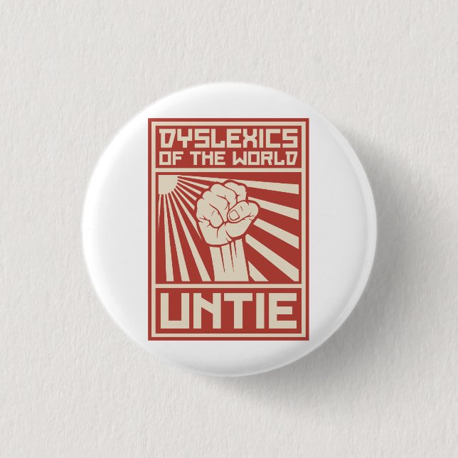 Dyslexics of the World UNTIE 1 Inch Round Button (Front)