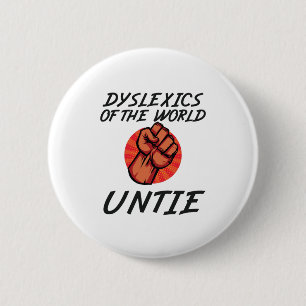 Dyslexics of the World Untie Funny Dyslexia Gift 2 Inch Round Button