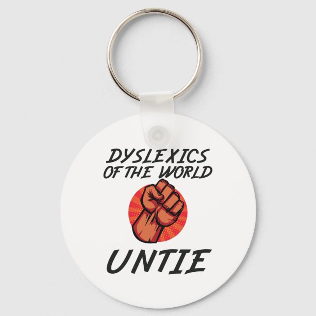 Dyslexics of the World Untie Funny Dyslexia Gift Keychain (Front)