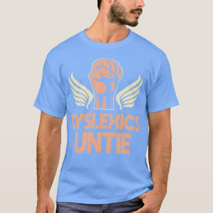 Dyslexics Untie Funny Dyslexia Awareness T-Shirt