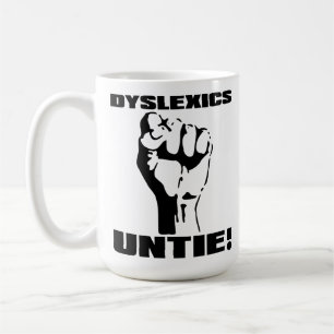 Dyslexics Untie Funny Mug