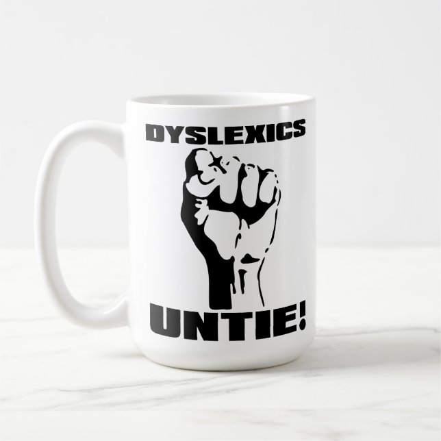 Dyslexics Untie Funny Mug (Left)