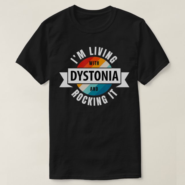 Dystonia Awareness Living With scleroderma Related T-Shirt (Design Front)