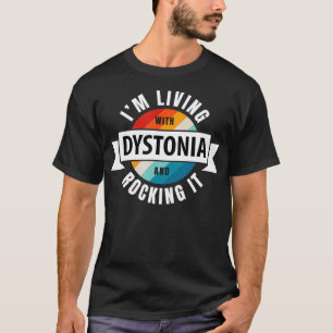 Dystonia Awareness Living With scleroderma Related T-Shirt