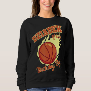 Dziadek Of The Birthday Boy Basketball Family Bday Sweatshirt