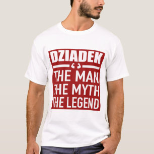 DZIADEK THE MAN THE MYTH THE LEGEND T-Shirt