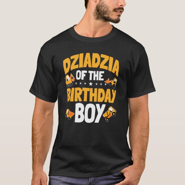 Dziadzia Of The Birthday Boy Construction Worker B T-Shirt (Front)