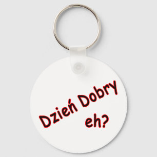 Dzien Dobry, eh? Angle Keychain