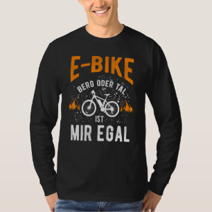 E Bike Bicycle E Bike Electric Bicycle Man Saying T-Shirt