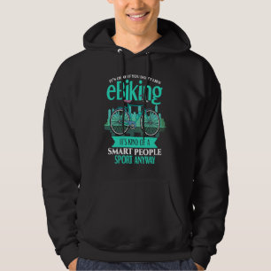 E Biker Smart People E Bike EBiker E Biking Hoodie