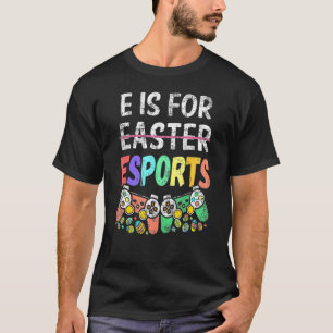 E Is For Esport Easter Gamer Boy Video Game Contro T-Shirt