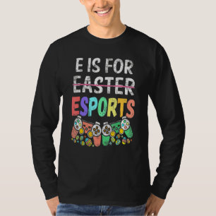 E Is For Esport Easter Gamer Boy Video Game Contro T-Shirt