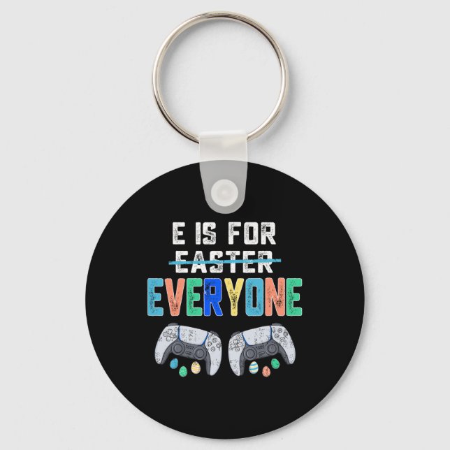 E Is For Everyone Easter Gamer Fun Gaming Men Boys Keychain (Front)