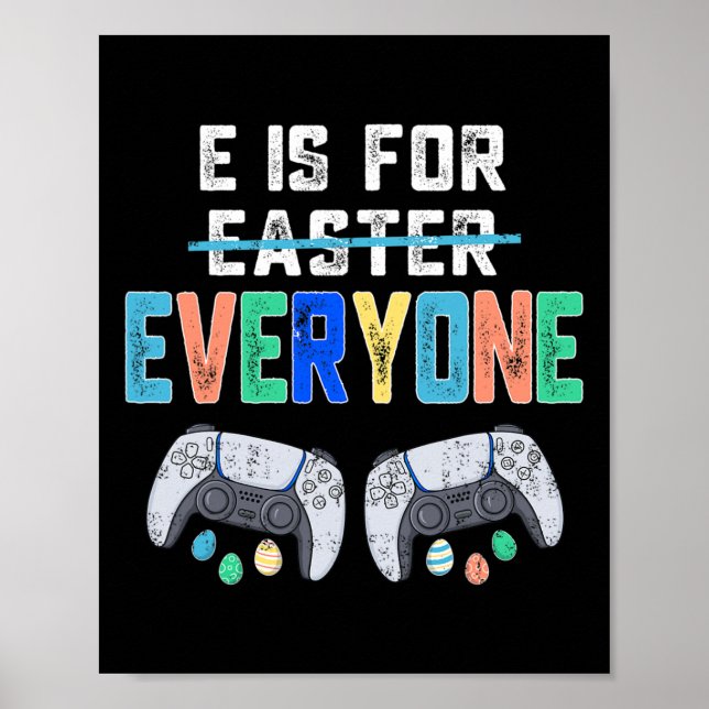E Is For Everyone Easter Gamer Fun Gaming Men Boys Poster (Front)