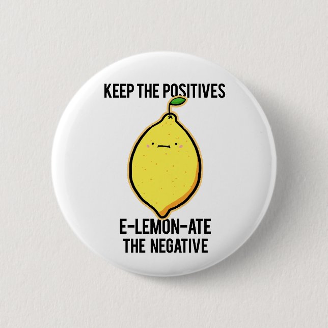 E-lemon-ate The Negatives Lemon Pun Pin (Front)
