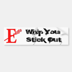 E Logo, Whip Your Stick Out Bumper Sticker