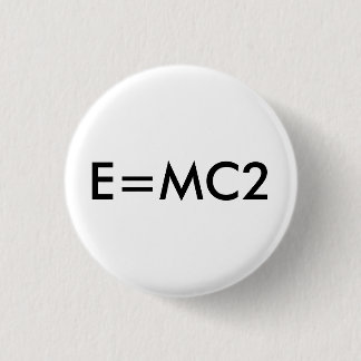 E=MC2 badge 1 Inch Round Button