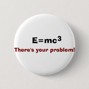 E=mc3 2 Inch Round Button