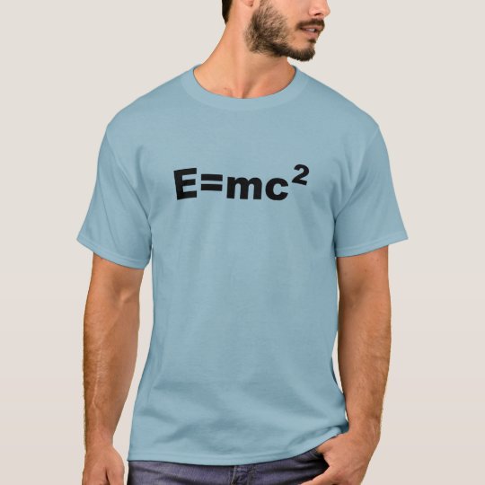 E =MC 2 T-Shirt