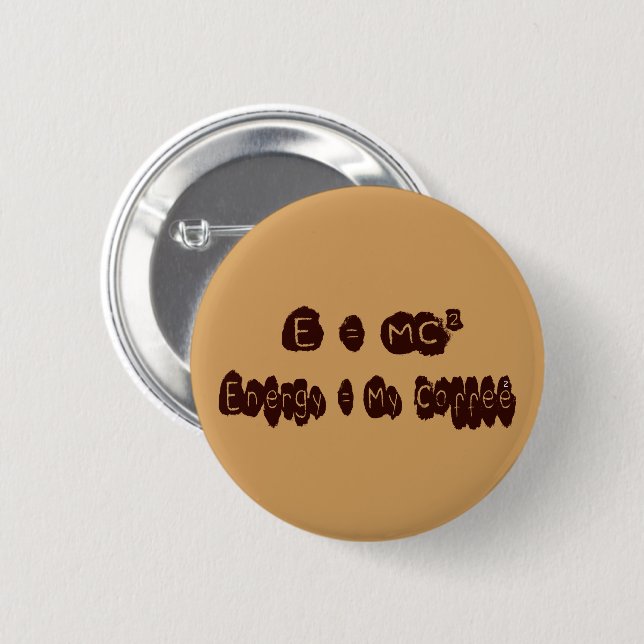 E=MC Coffee 2 Inch Round Button (Front & Back)